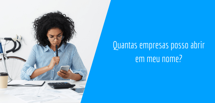 Quantas Empresas Posso Abrir Em Meu Nome Contabilidade Online